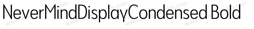 NeverMindDisplayCondensed Bold字体转换